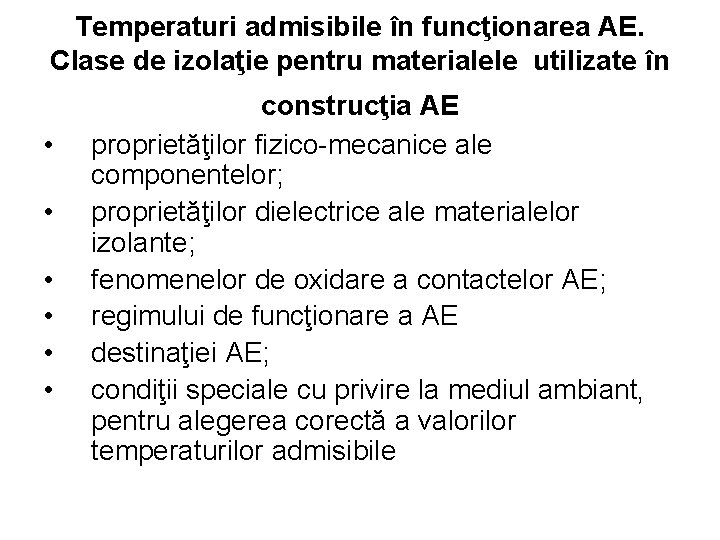 Temperaturi admisibile în funcţionarea AE. Clase de izolaţie pentru materialele utilizate în • •