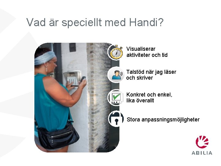 Vad är speciellt med Handi? Visualiserar aktiviteter och tid Talstöd när jag läser och