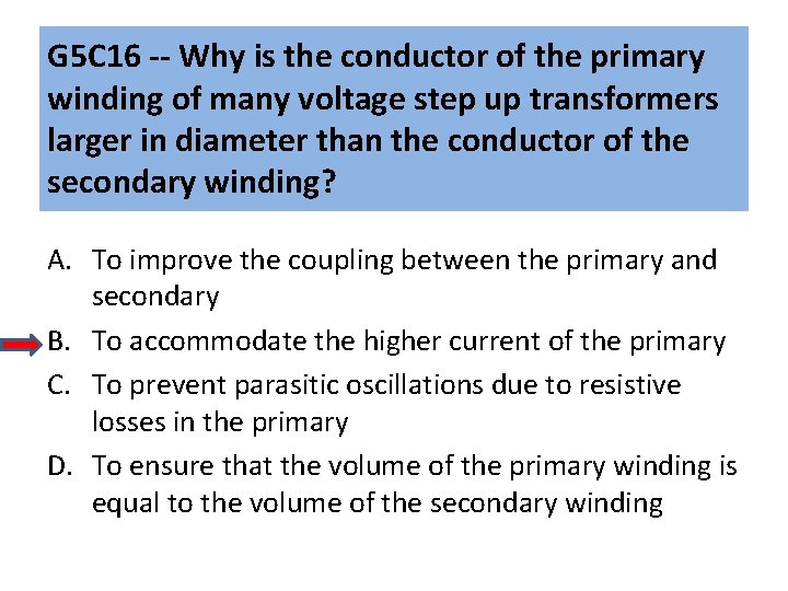 G 5 C 16 -- Why is the conductor of the primary winding of