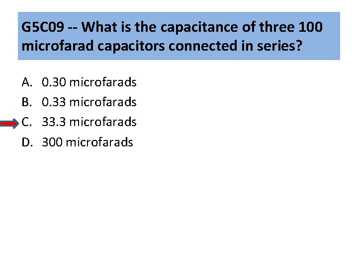 G 5 C 09 -- What is the capacitance of three 100 microfarad capacitors