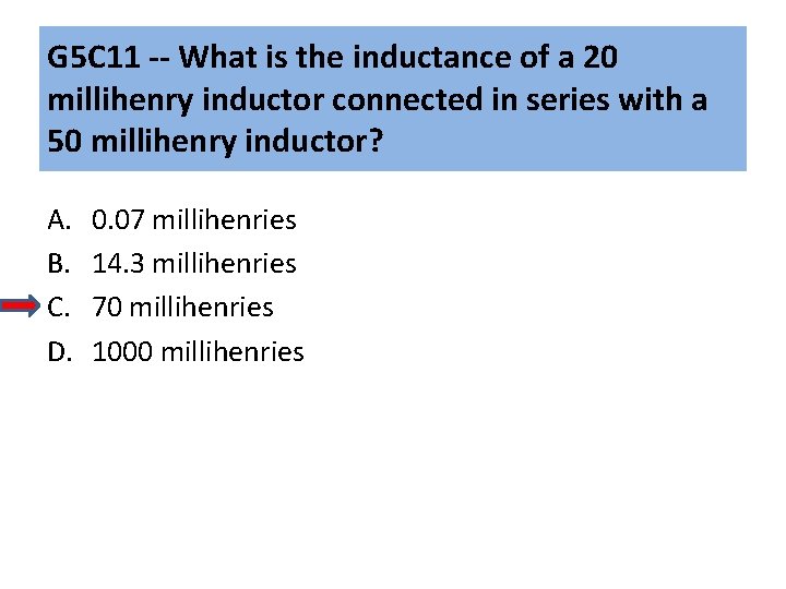 G 5 C 11 -- What is the inductance of a 20 millihenry inductor
