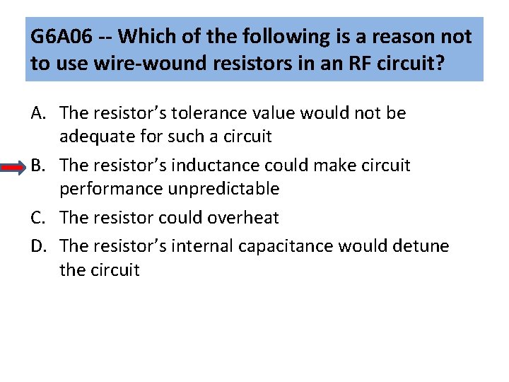 G 6 A 06 -- Which of the following is a reason not to