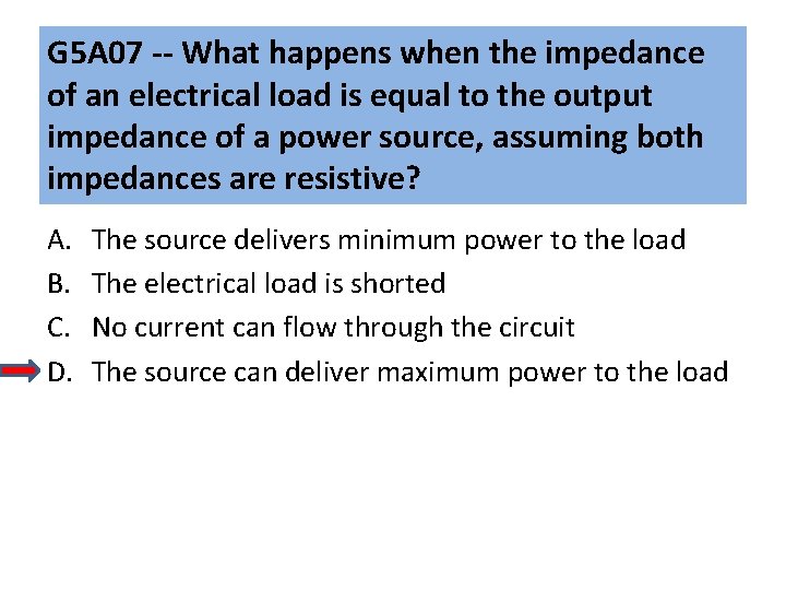 G 5 A 07 -- What happens when the impedance of an electrical load