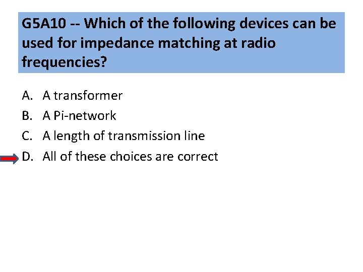 G 5 A 10 -- Which of the following devices can be used for