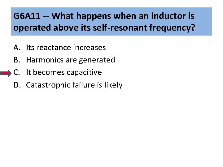 G 6 A 11 -- What happens when an inductor is operated above its