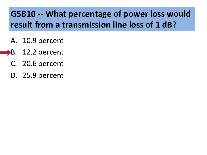 G 5 B 10 -- What percentage of power loss would result from a