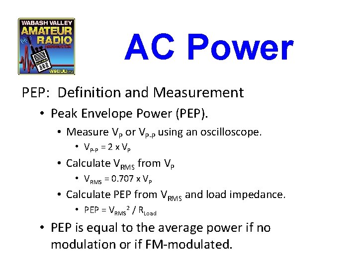 AC Power PEP: Definition and Measurement • Peak Envelope Power (PEP). • Measure VP