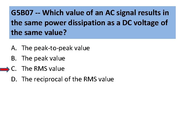 G 5 B 07 -- Which value of an AC signal results in the