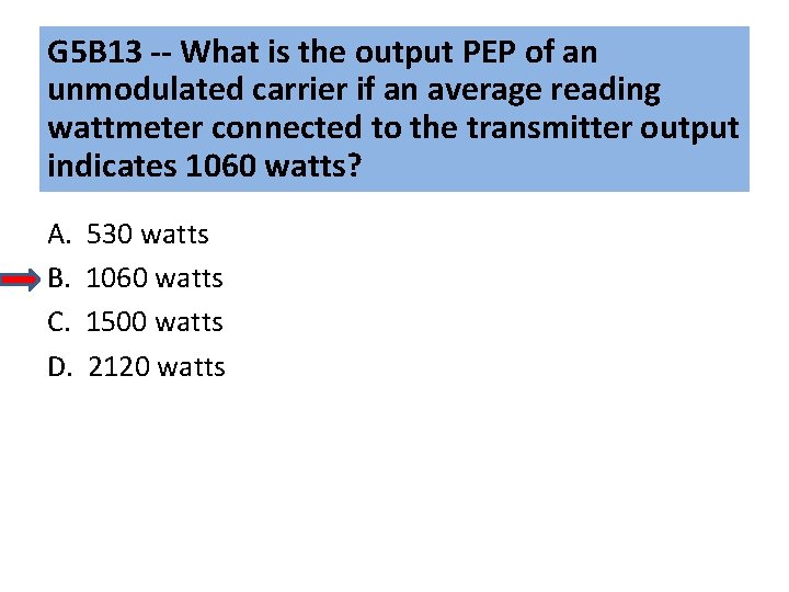 G 5 B 13 -- What is the output PEP of an unmodulated carrier