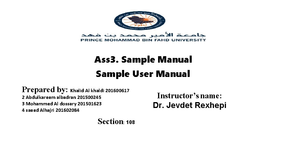 Ass 3. Sample Manual Sample User Manual Prepared by: Khalid Al khaldi 201600617 2