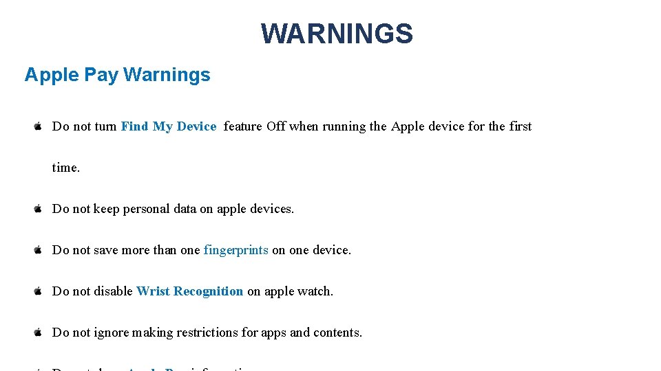 WARNINGS Apple Pay Warnings Do not turn Find My Device feature Off when running