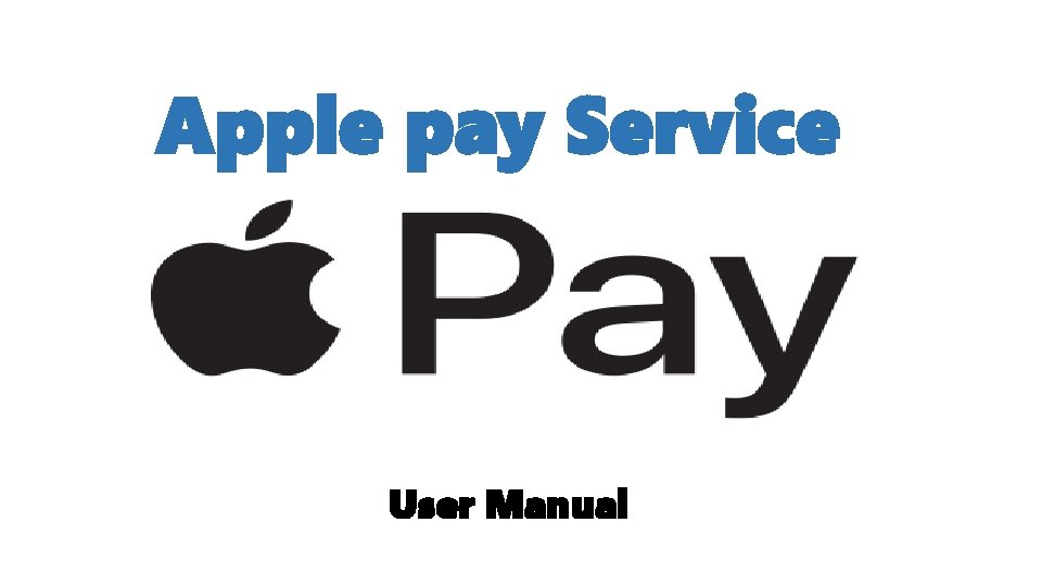 Apple pay Service User Manual 