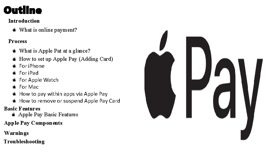 Outline Introduction What is online payment? Process What is Apple Pat at a glance?