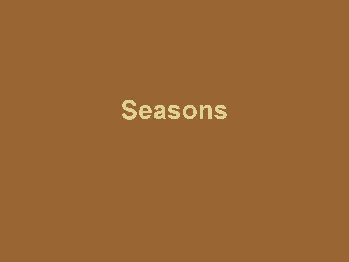 Seasons 