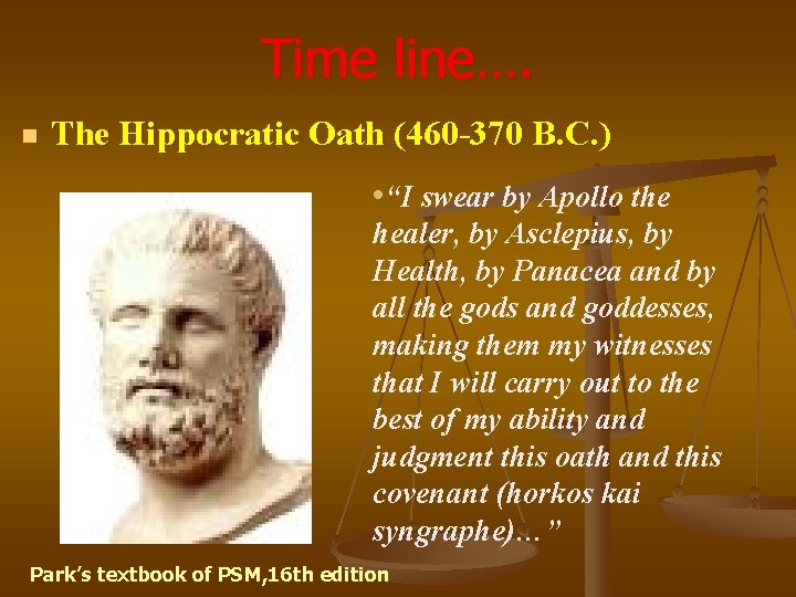 Time line…. n The Hippocratic Oath (460 -370 B. C. ) • “I swear