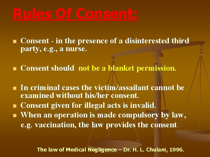Rules Of Consent: n Consent - in the presence of a disinterested third party,
