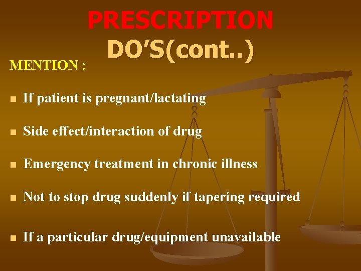 PRESCRIPTION DO’S(cont. . ) MENTION : n If patient is pregnant/lactating n Side effect/interaction