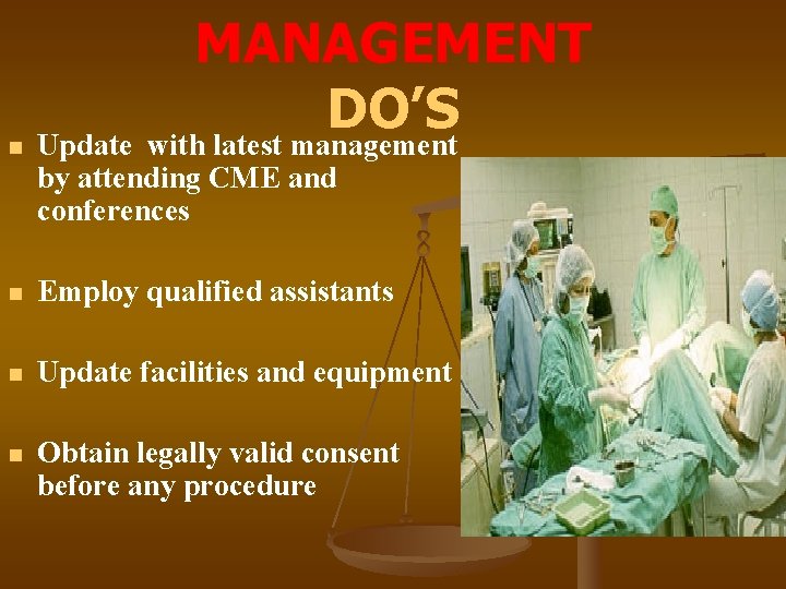 MANAGEMENT DO’S n Update with latest management by attending CME and conferences n Employ