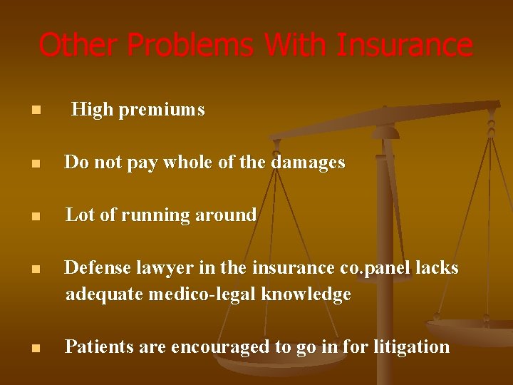 Other Problems With Insurance n High premiums n Do not pay whole of the