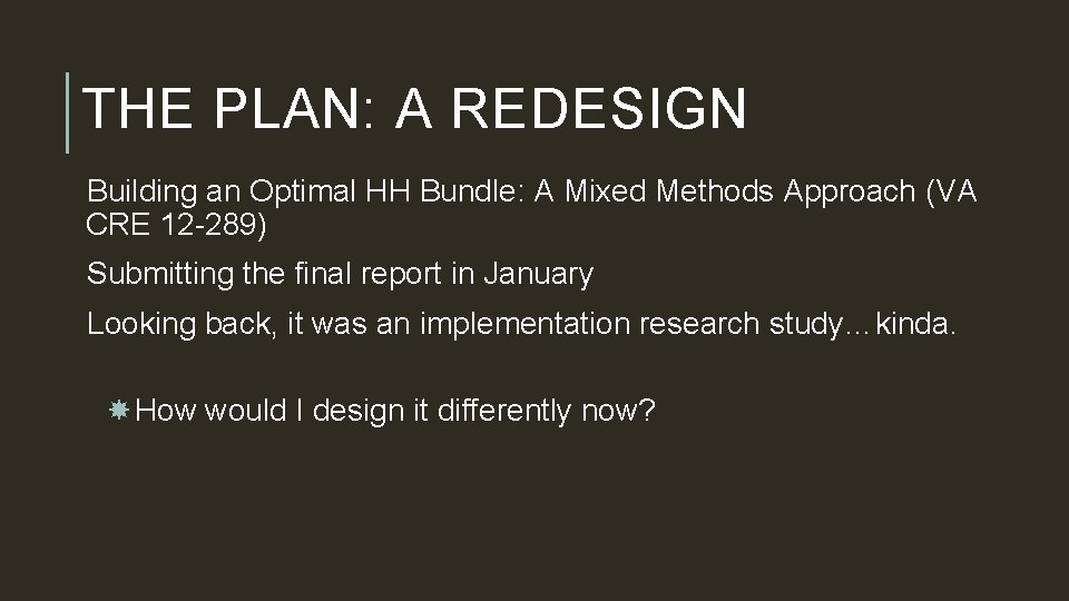 THE PLAN: A REDESIGN Building an Optimal HH Bundle: A Mixed Methods Approach (VA