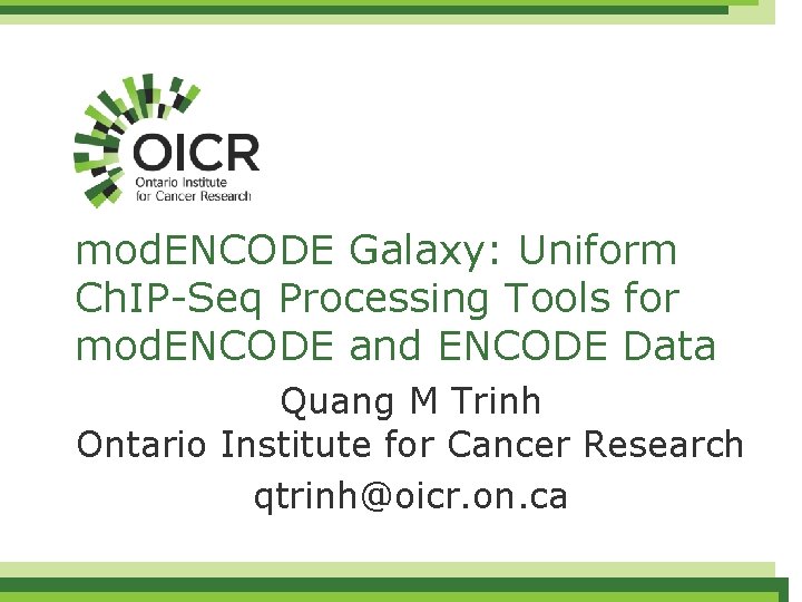 mod. ENCODE Galaxy: Uniform Ch. IP-Seq Processing Tools for mod. ENCODE and ENCODE Data