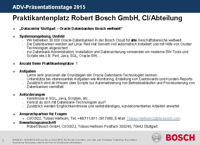 ADV-Präsentationstage 2015 Praktikantenplatz Robert Bosch Gmb. H, CI/Abteilung è „Datacenter Stuttgart – Oracle Datenbanken