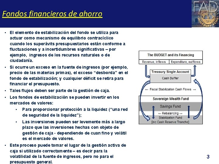 Fondos financieros de ahorro • El elemento de estabilización del fondo se utiliza para