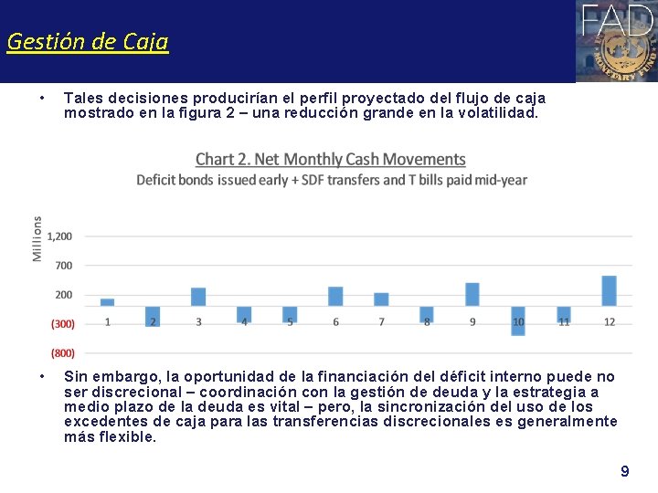 Gestión de Caja • Tales decisiones producirían el perfil proyectado del flujo de caja