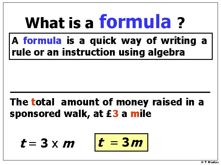 What is a formula ? A formula is a quick way of writing a