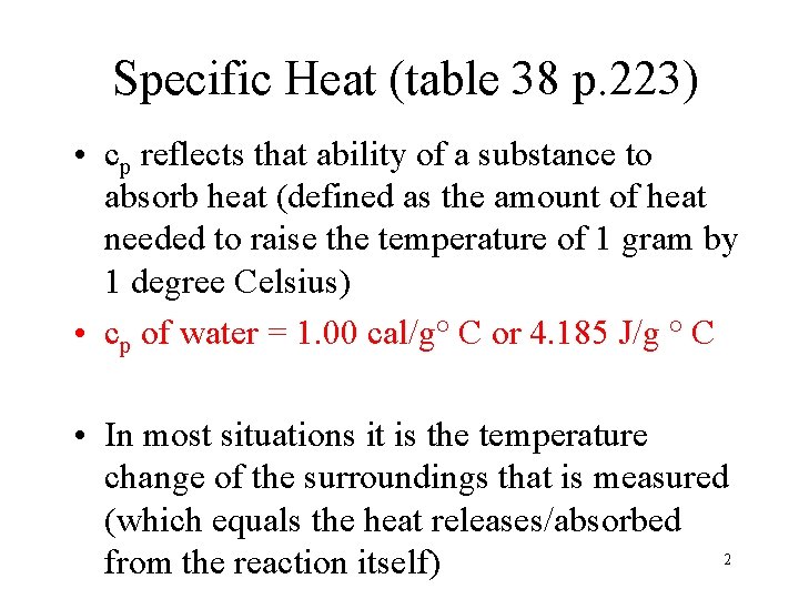 Specific Heat (table 38 p. 223) • cp reflects that ability of a substance