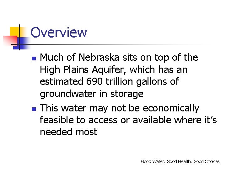 Overview n n Much of Nebraska sits on top of the High Plains Aquifer,