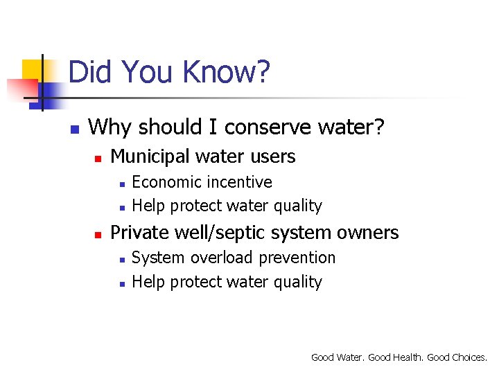 Did You Know? n Why should I conserve water? n Municipal water users n