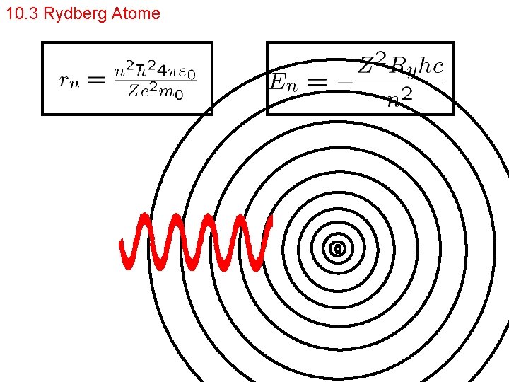 10. 3 Rydberg Atome 