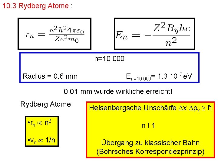 10. 3 Rydberg Atome : n=10 000 Radius = 0. 6 mm En=10 000=