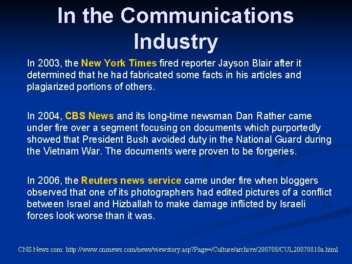 In the Communications Industry In 2003, the New York Times fired reporter Jayson Blair