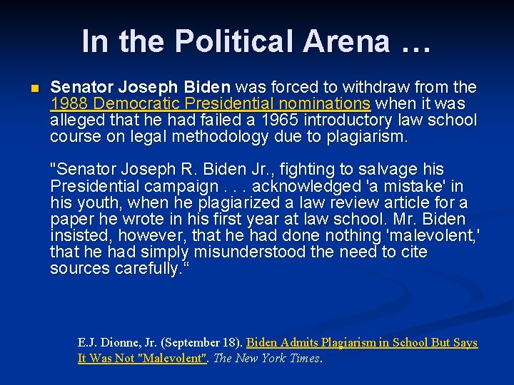 In the Political Arena … n Senator Joseph Biden was forced to withdraw from