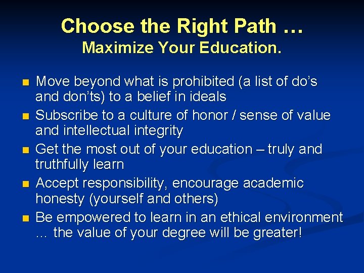 Choose the Right Path … Maximize Your Education. n n n Move beyond what