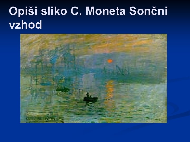 Opiši sliko C. Moneta Sončni vzhod 