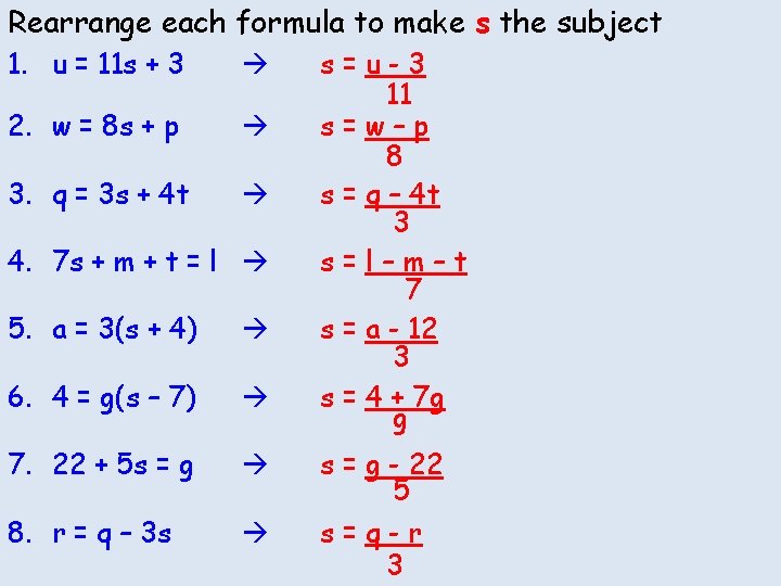 Rearrange each formula to make s the subject 1. u = 11 s +