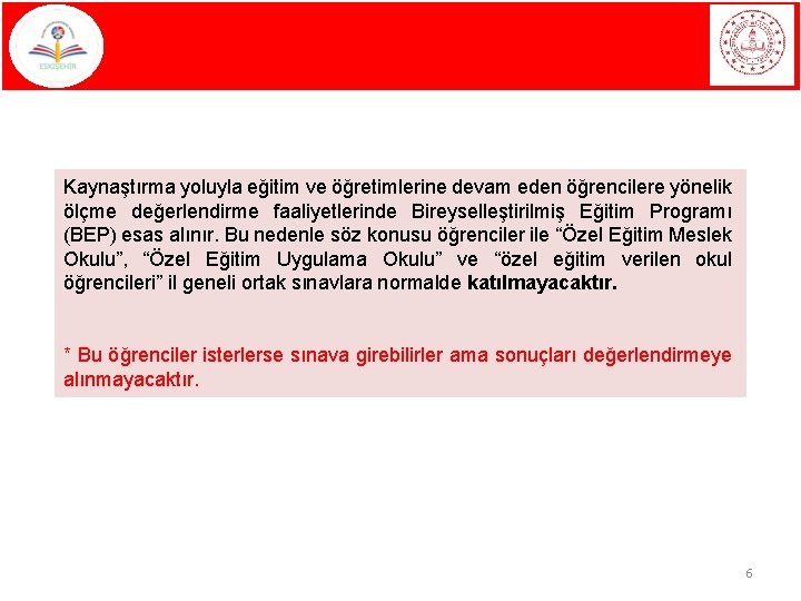 Kaynaştırma yoluyla eğitim ve öğretimlerine devam eden öğrencilere yönelik ölçme değerlendirme faaliyetlerinde Bireyselleştirilmiş Eğitim