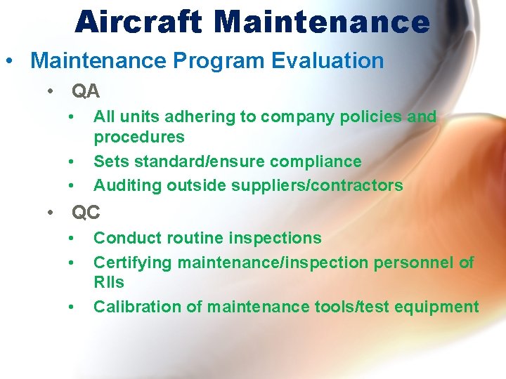 Aircraft Maintenance • Maintenance Program Evaluation • QA • • • All units adhering