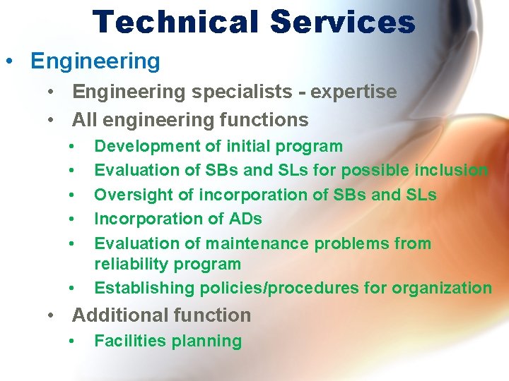 Technical Services • Engineering specialists - expertise • All engineering functions • • •
