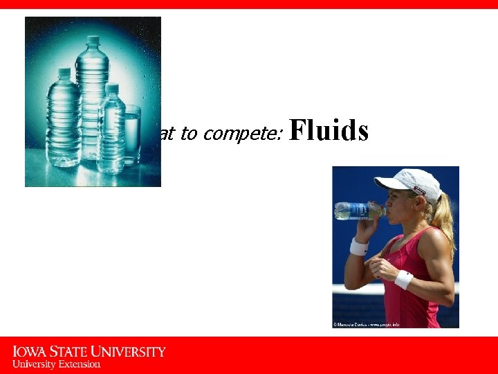 Eat to compete: Fluids 