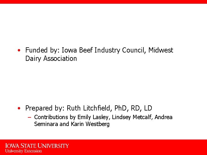  • Funded by: Iowa Beef Industry Council, Midwest Dairy Association • Prepared by: