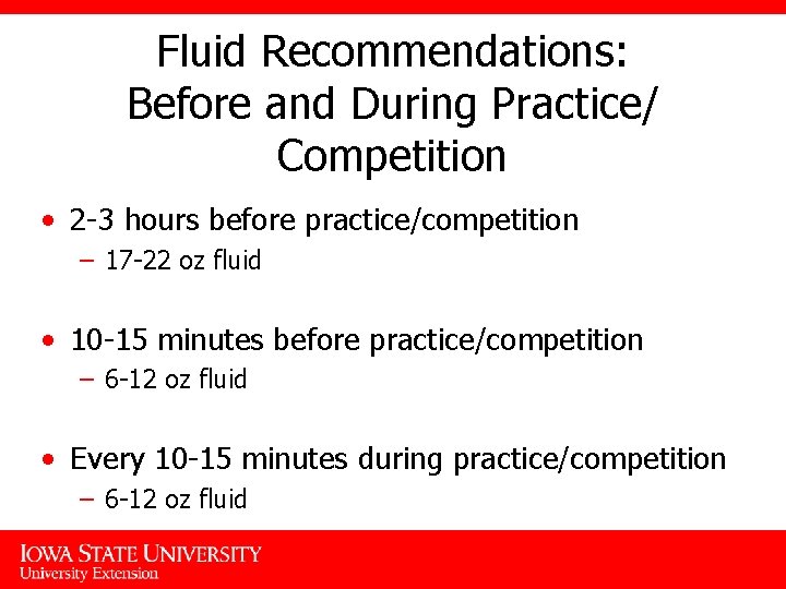 Fluid Recommendations: Before and During Practice/ Competition • 2 -3 hours before practice/competition –