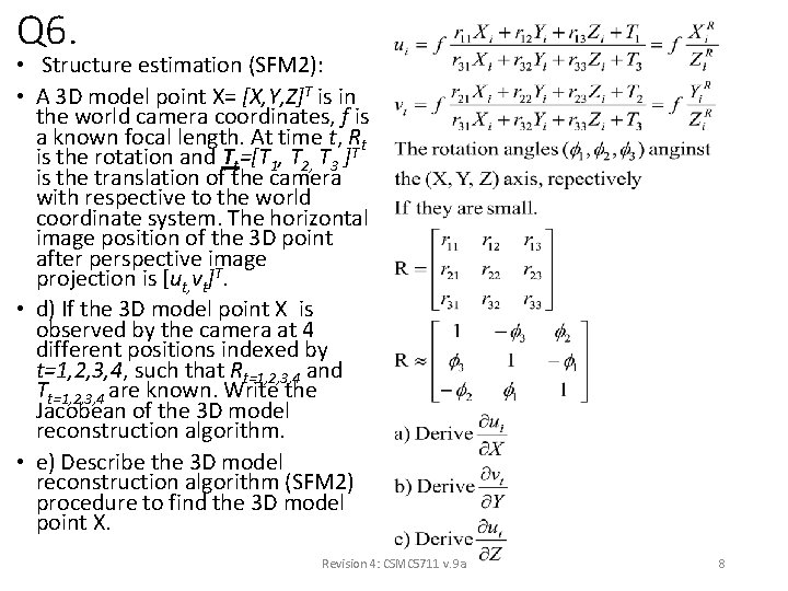 Q 6. • Structure estimation (SFM 2): • A 3 D model point X=