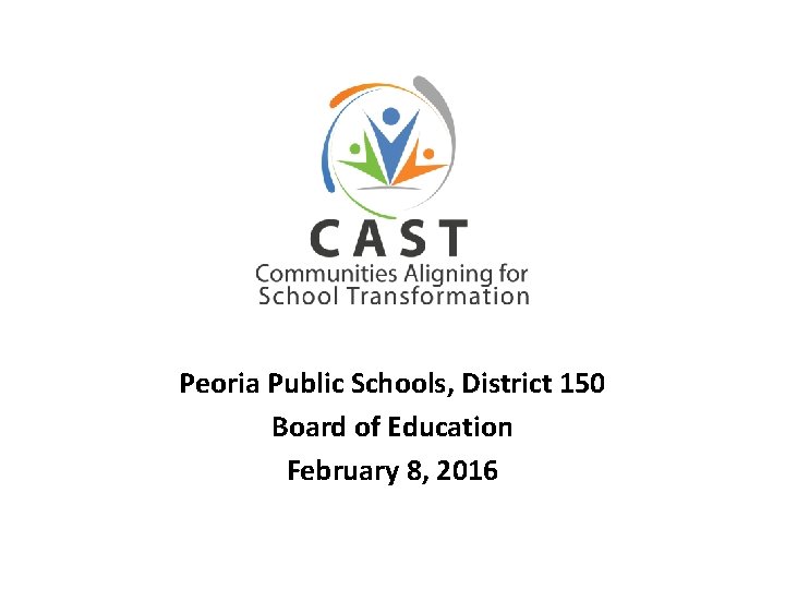 Peoria Public Schools, District 150 Board of Education February 8, 2016 