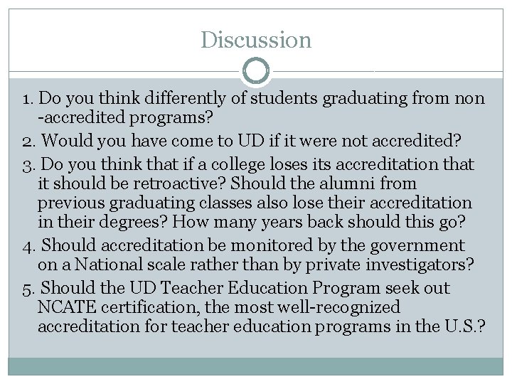 Discussion 1. Do you think differently of students graduating from non -accredited programs? 2.