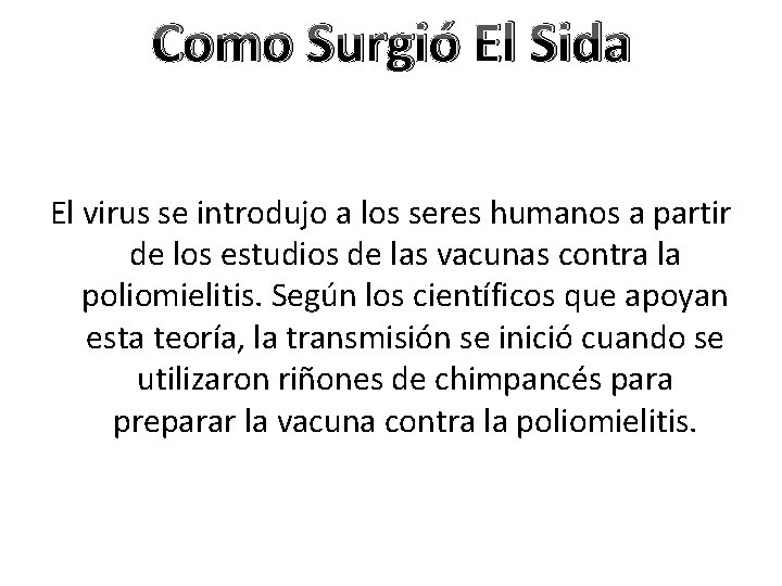 Como Surgió El Sida El virus se introdujo a los seres humanos a partir