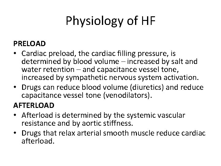 Physiology of HF PRELOAD • Cardiac preload, the cardiac filling pressure, is determined by